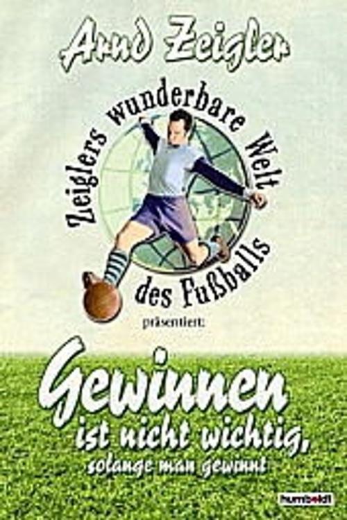 Zeiglers wunderbare Welt des Fussballs (2007)