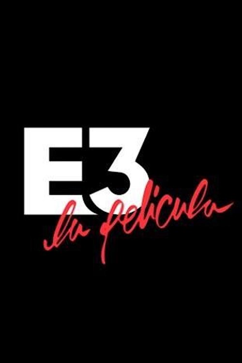 E3: LA PELÍCULA movie poster player