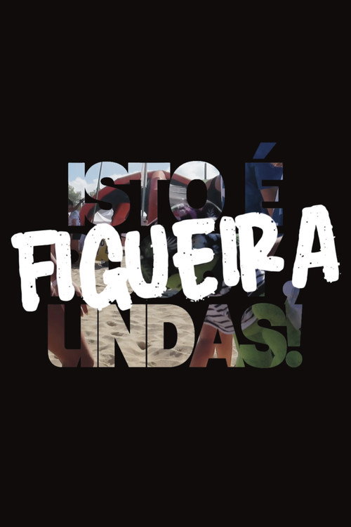 ISTO É FIGUEIRA, LINDAS!