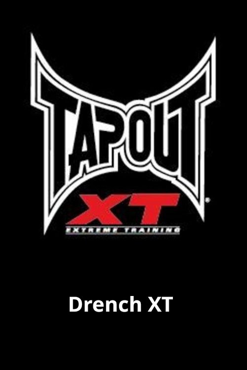 Tapout XT - Drench XT movie poster player