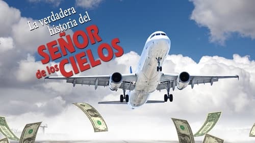 La verdadera historia del señor de los cielos