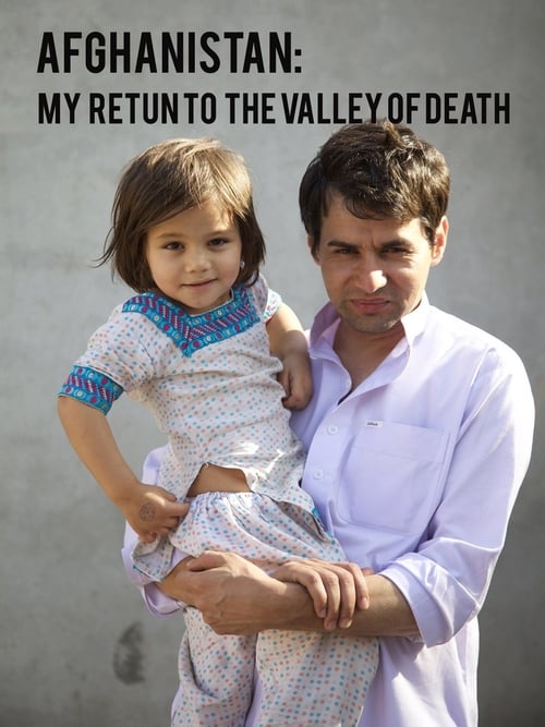 Afghanistan: My Return to the Valley of Death (2015)