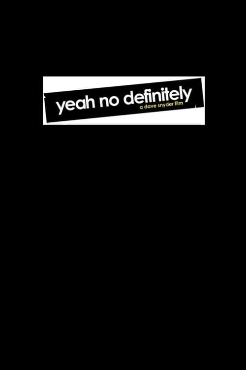 Yeah No Definitely (2007)