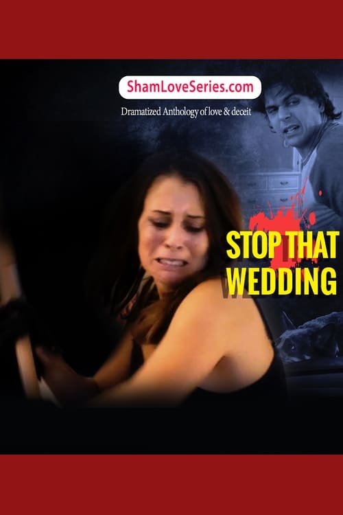 Sham love Series - Stop That Wedding 2017