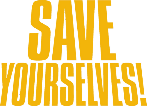 Save Yourselves!