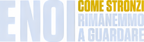 E noi come stronzi rimanemmo a guardare