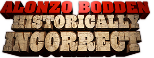 Alonzo Bodden: Historically Incorrect