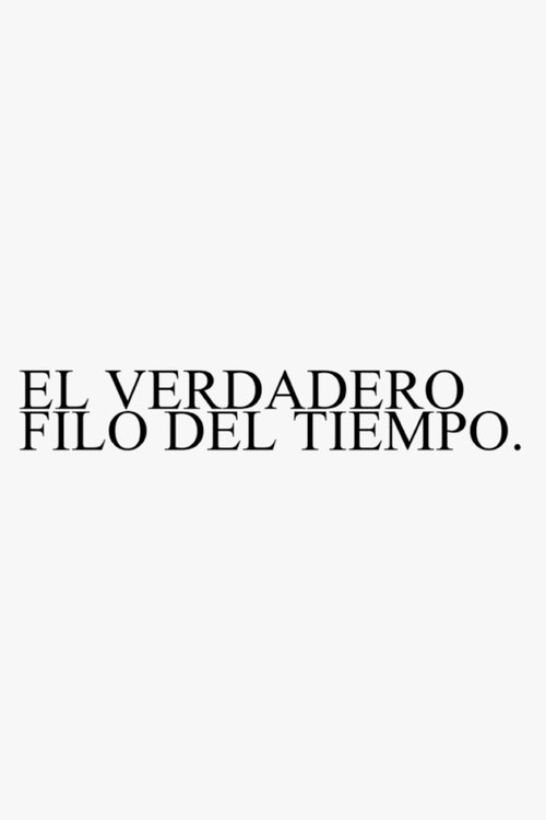 EL VERDADERO FILO DEL TIEMPO.