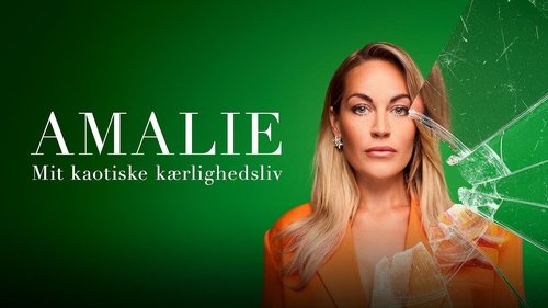 Amalie: Mit kaotiske kærlighedsliv