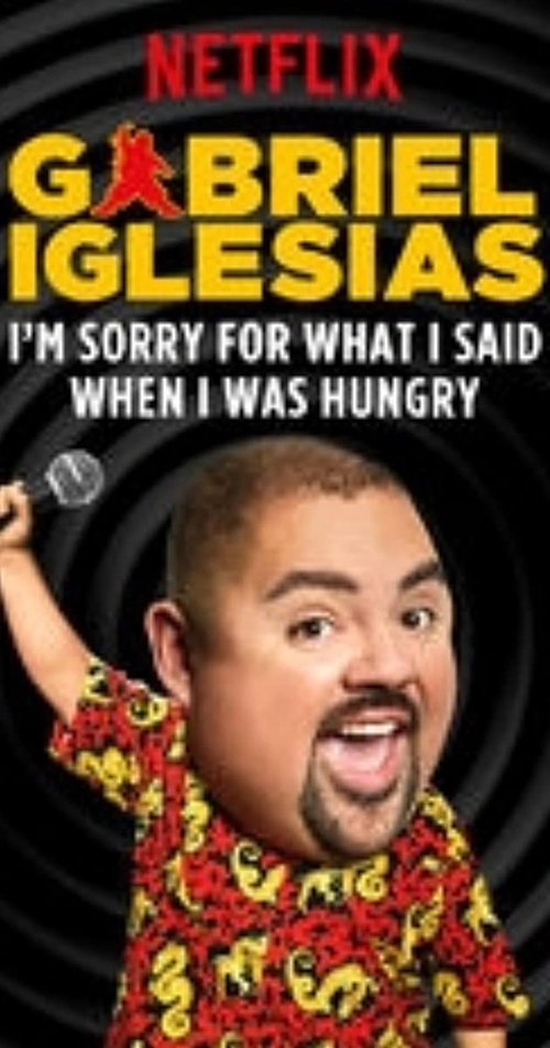 Gabriel Iglesias: I'm Sorry for What I Said When I Was Hungry movie poster player