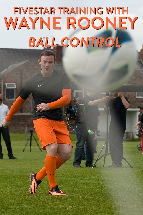 Fivestar Training with Wayne Rooney: Ball Control movie poster player