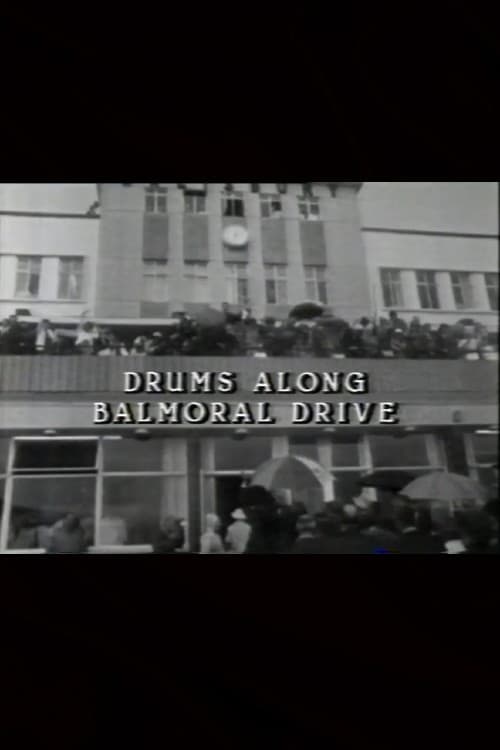 Drums Along Balmoral Drive