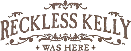 Reckless Kelly Was Here