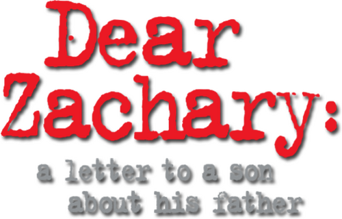 Dear Zachary: A Letter to a Son About His Father