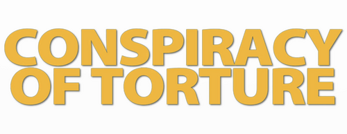 The Conspiracy of Torture