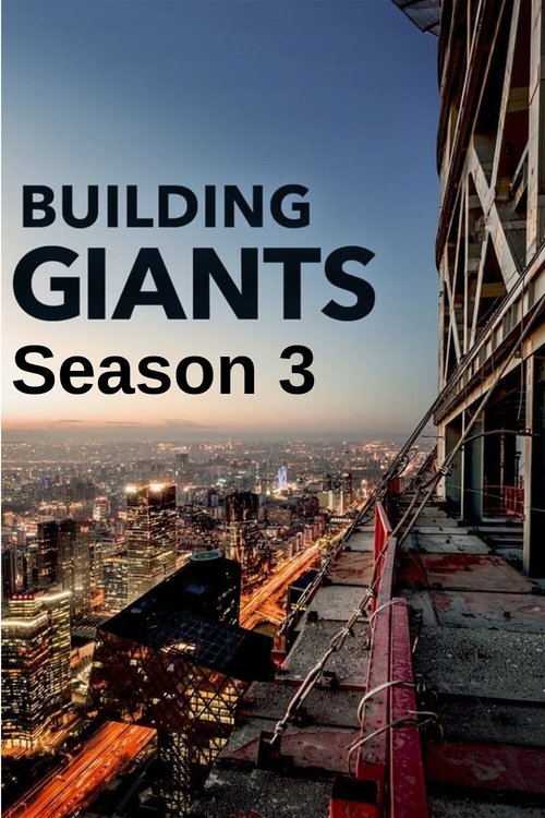 Where to stream Building Giants Season 3