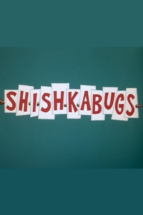 Shishkabugs 1962 Shishkabugs 1962
