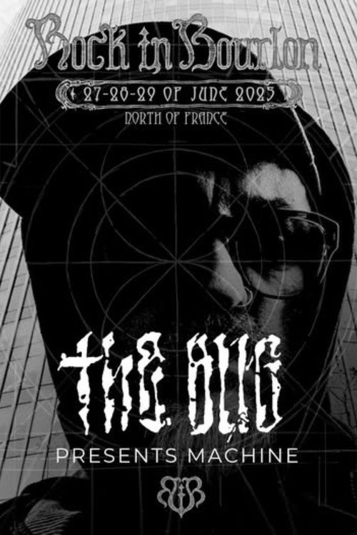 THE BUG presents "MACHINE" - Live at Rock In Bourlon 2025