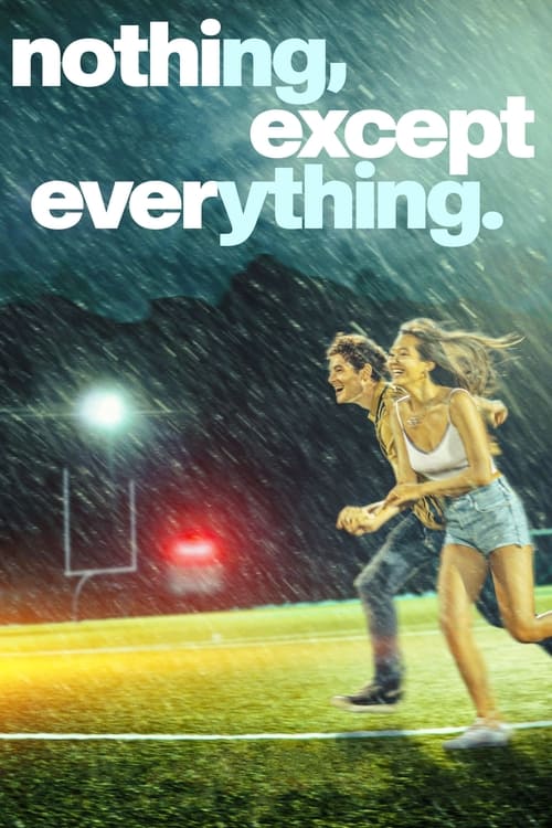 nothing, except everything. movie poster