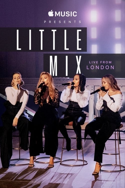 Apple Music Presents: Little Mix - Live from London Movie Poster Image