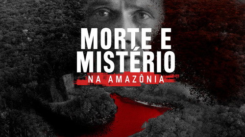 Morte e Mistério na Amazônia
