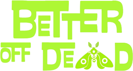 Better Off Dead