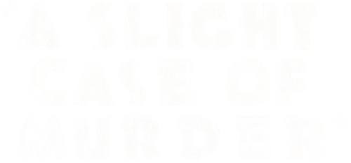 A Slight Case of Murder
