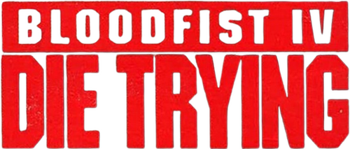 Bloodfist IV: Die Trying
