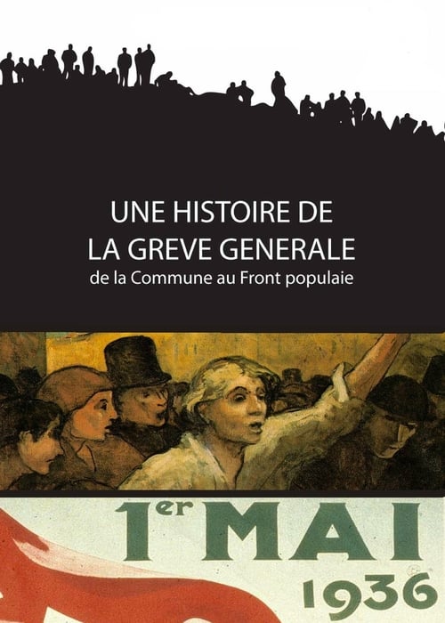 Une histoire de la grève générale - de la Commune au Front populaire (2011)