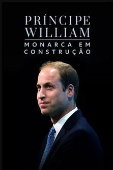 Prince William: Monarch in the Making
