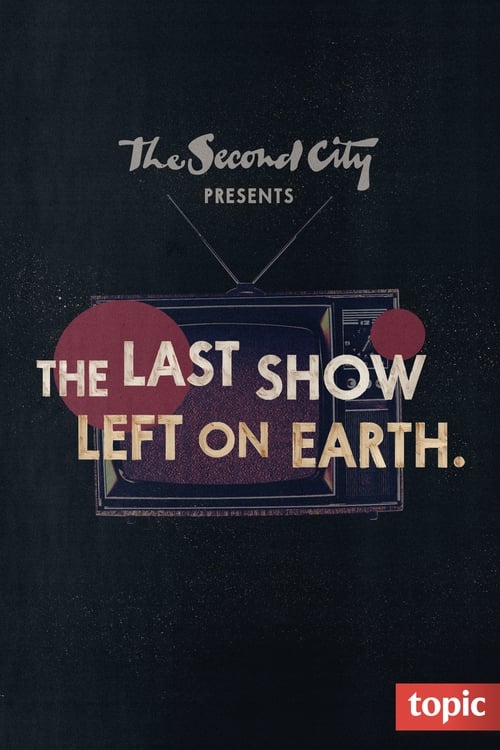The Second City Presents: The Last Show Left on Earth, S01 - (2020)