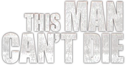This Man Can't Die