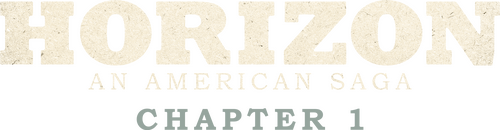 Horizon: An American Saga - Chapter 1