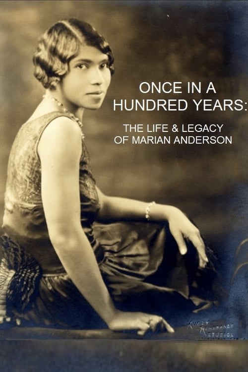Once in a Hundred Years: The Life & Legacy of Marian Anderson