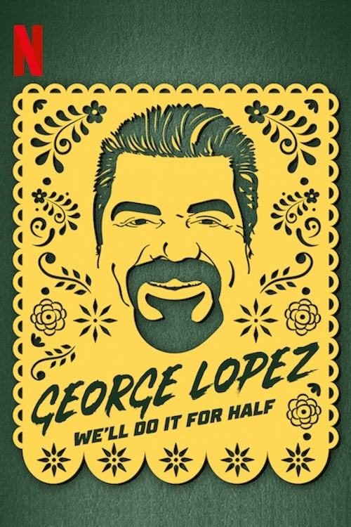 |NL| George Lopez: We ll Do It for Half