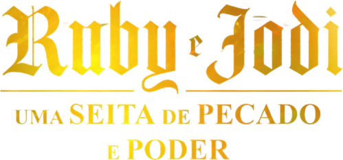 Ruby e Jodi Uma Seita de Pecado e Poder