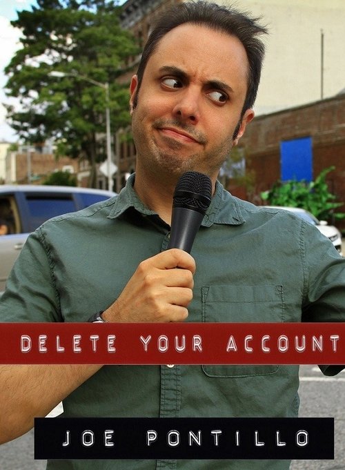 Joe Pontillo: Delete Your Account movie poster player