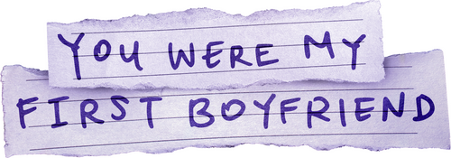 You Were My First Boyfriend