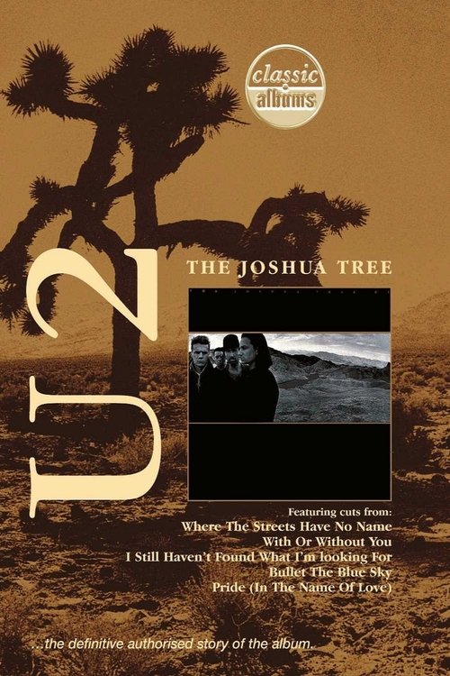 Classic Albums: U2 - The Joshua Tree 1999