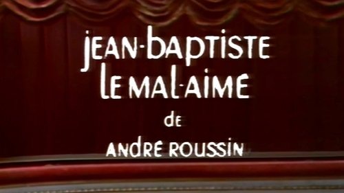 Jean-Baptiste le mal-aimé