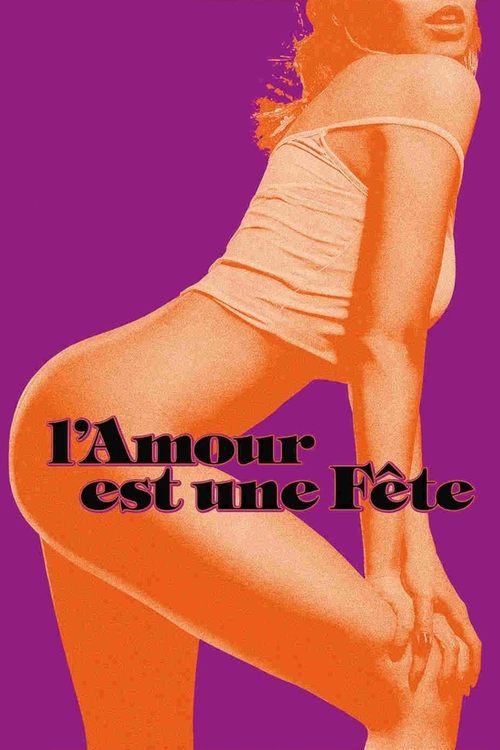 Poster image du film L'Amour est une fête L'Amour est une fête