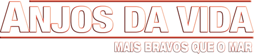 Anjos da Vida: Mais Bravos que o Mar - Logo 4