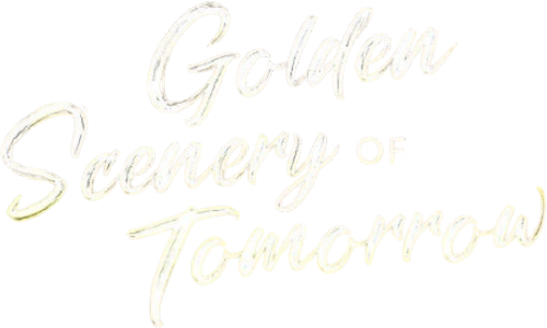 Golden Scenery of Tomorrow