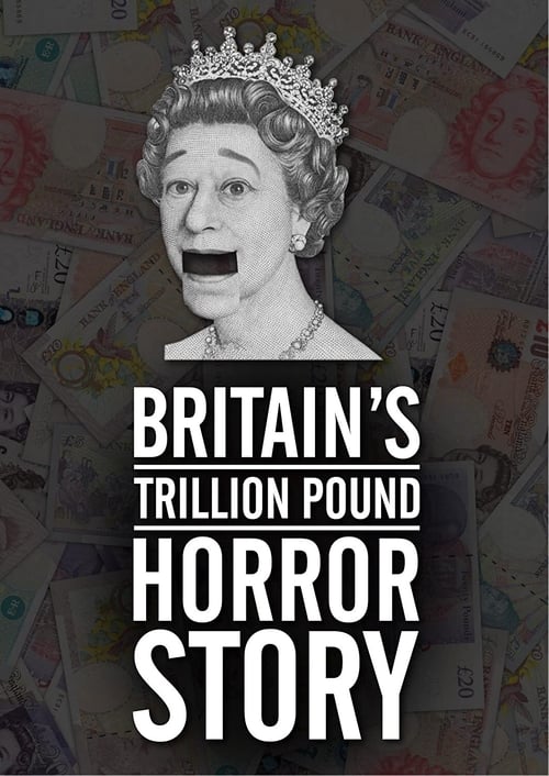 Britain's Trillion Pound Horror Story Movie Poster Image