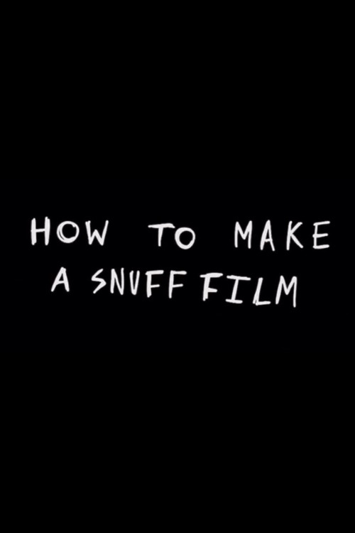 how to make a snuff film