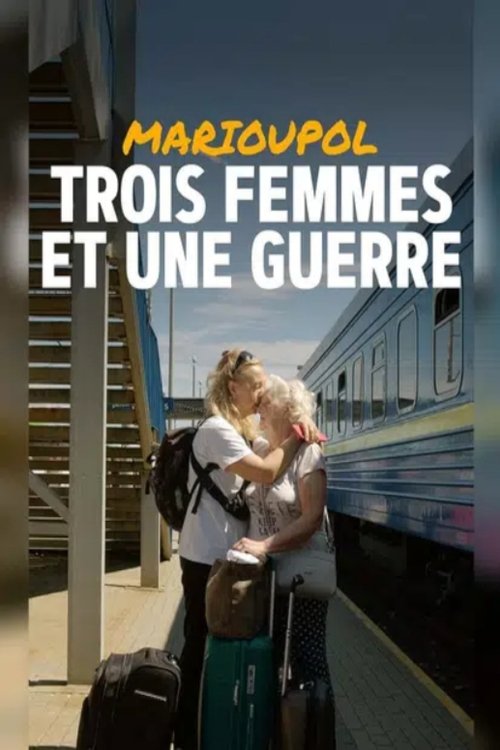 Poster image du film Marioupol, trois femmes et une guerre Marioupol, trois femmes et une guerre