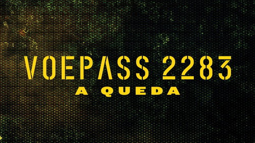 Voepass 2283: A Queda 1ª Temporada (2026)