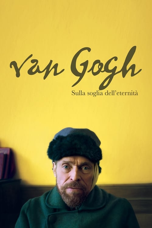 Van Gogh - Sulla soglia dell'eternità 2019