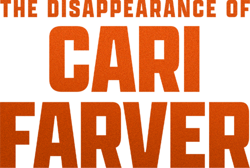 The Disappearance of Cari Farver