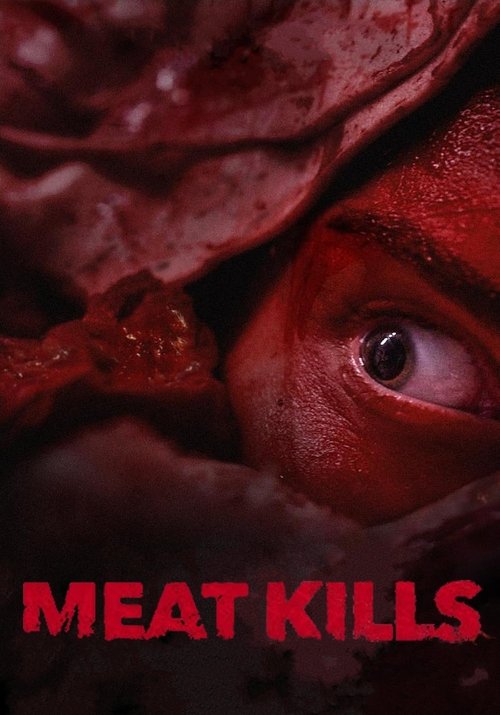 Meat Kills (2025) - Movie Poster